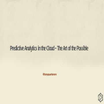 Predictive Analytics in the Cloud - The Art of the Possible