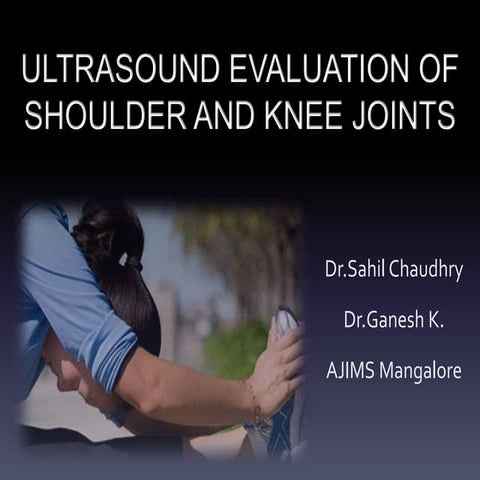 Ultrasound shoulder and knee joints