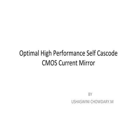 Design of optimum self cascode low voltage current mirror