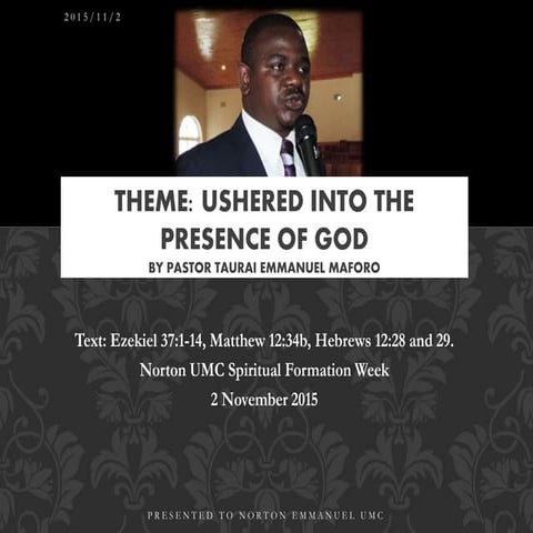 Ushered into the presence of god