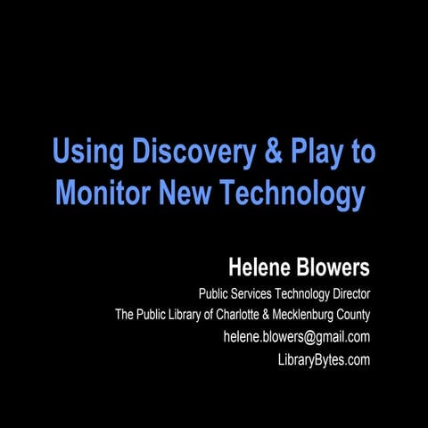 Using Discovery & Play to Monitor New Technology 
