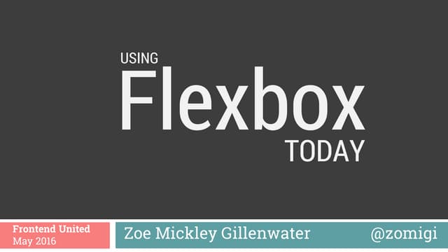 Using Flexbox Today (Frontend United 2016)