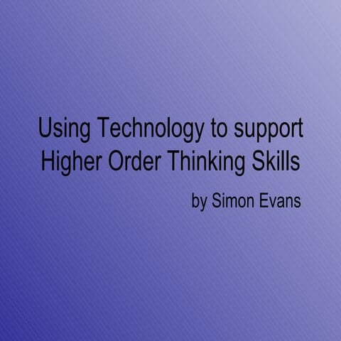 Using technology for Higher Order Thinking 