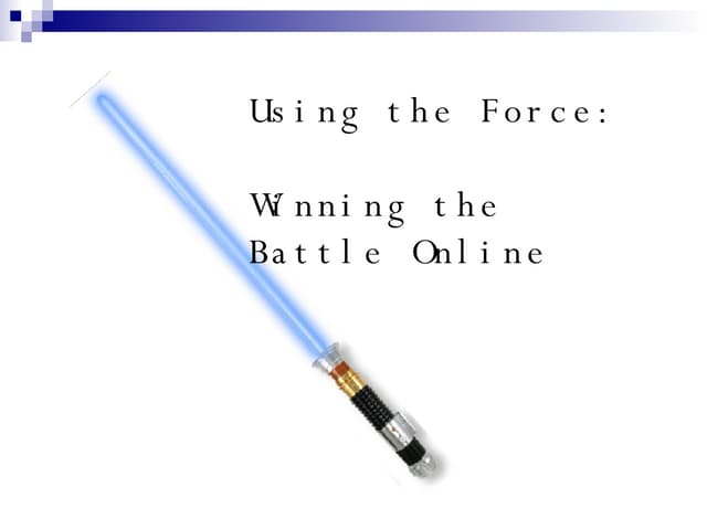 Using The Force: Winning The Battle...