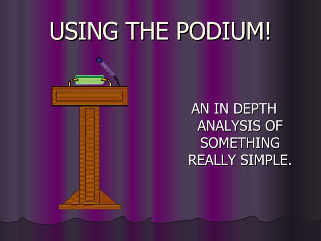 Using The Podium!
