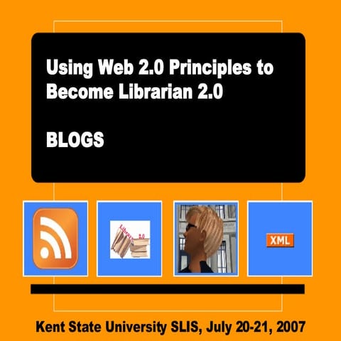 Using Web 2.0 Principles to Become Librarian 2.0: Blogs