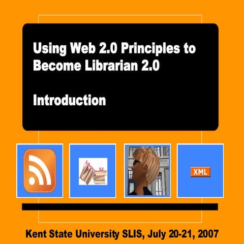 Using Web 2.0 Principles to Become Librarian 2.0: Overview