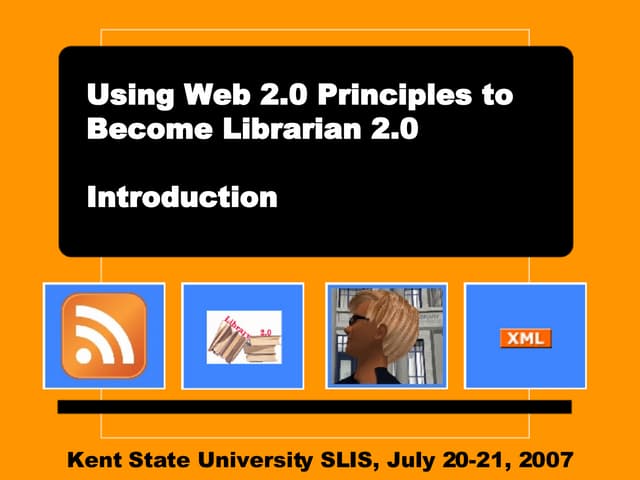 Using Web 2.0 Principles to Become Librarian 2.0: Overview
