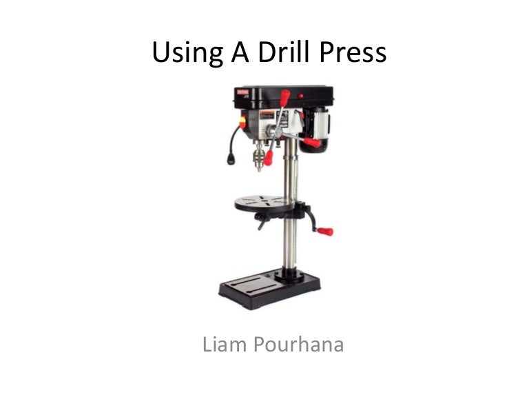 Using a drill press