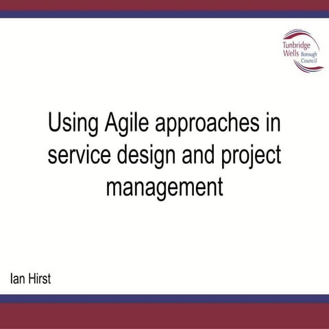 Agile approaches in service design and project management | Ian Hirst | Septe...