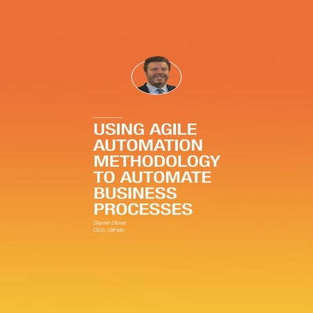 Using agile automation methodology to automate business processes