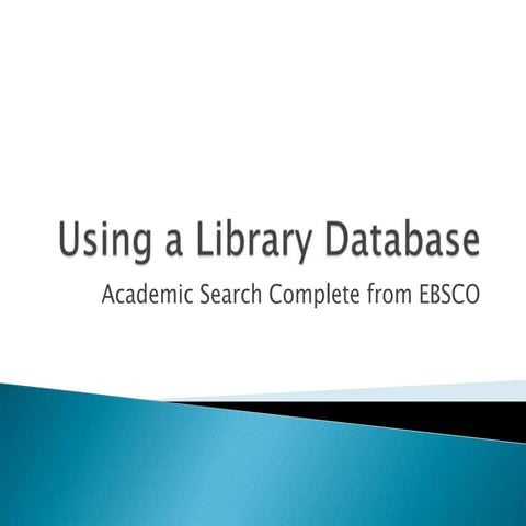 Using a Library Database - Academic Search Complete