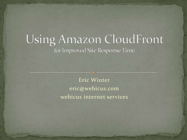 Using Amazon CloudFront  for Improved Response Time