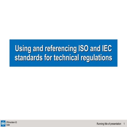 using_and_referencing_standards_ISO and IEC | PPT