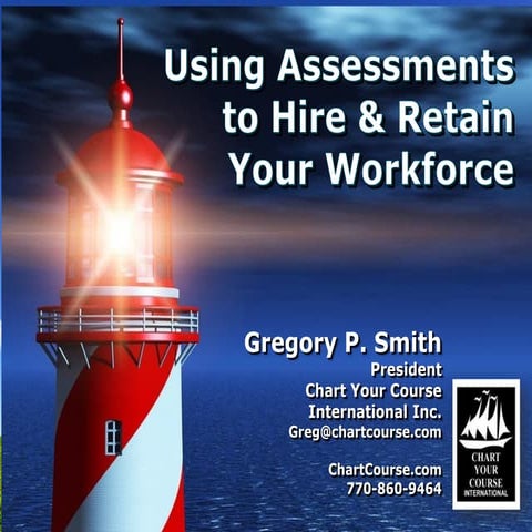 Using Assessments for Hiring and Retaining Good People