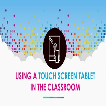 Using a touch screen tablet  in the classroom