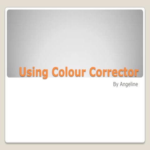 Using colour corrector | PPTX