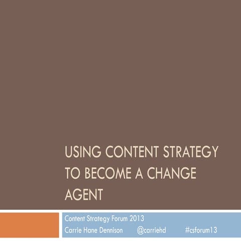 Using content strategy to become a change agent