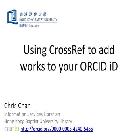 Using CrossRef to add works to your ORCID iD | PPTX