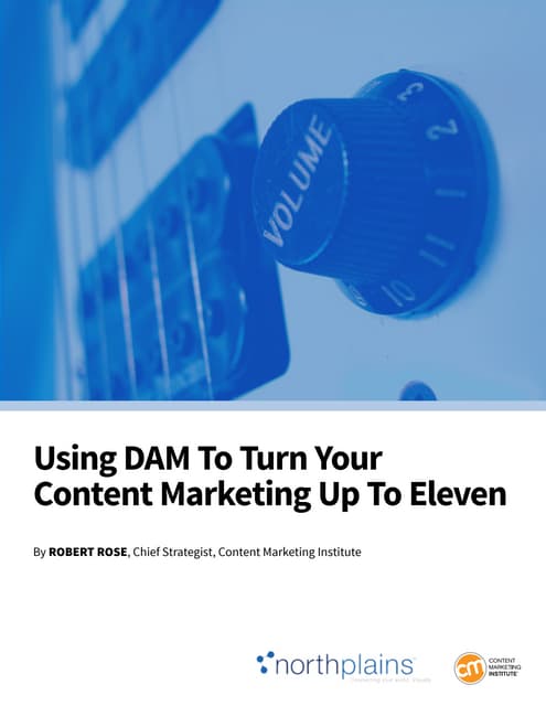 Using Digital Asset Management To Turn Up Your Content Marketing