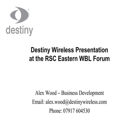 Jisc RSC Eastern forum 14th March 2014 Destiny Wireless Presentation