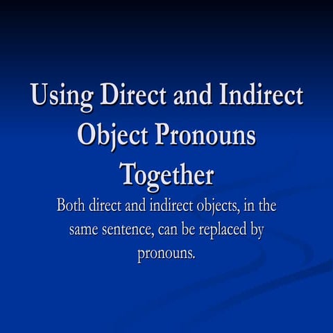 Using Direct and Indirect Object Pronouns Together
