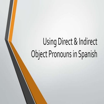 Using Direct & Indirect Object Pronouns in Spanish