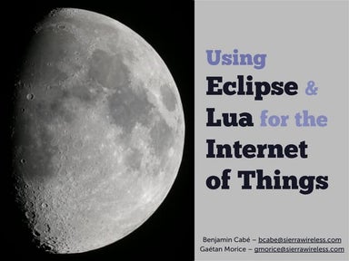Using Eclipse and Lua for the Internet of Things with Eclipse Koneki, Mihini ...