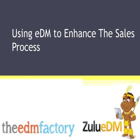 Using eDM to Enhance The Sales Process