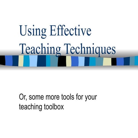 Using effective teaching techniques