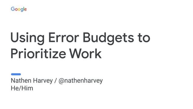 Using Error Budgets to Prioritize Work