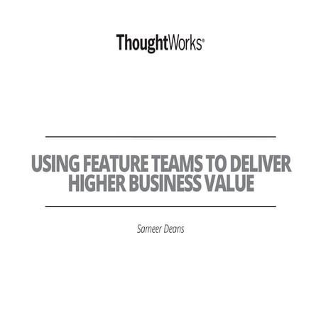 Using feature teams to deliver high business value