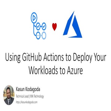 Using GitHub Actions to Deploy your Workloads to Azure | PPT