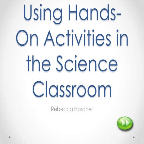 Using hands on activities in the science classroom
