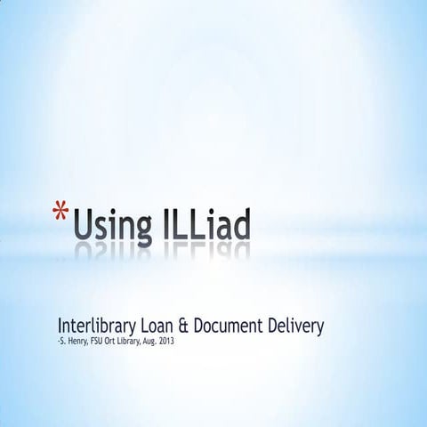Using ILLiad (Interlibrary Loan)