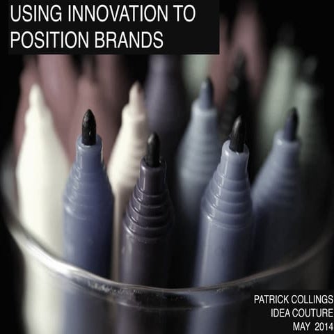Using Innovation to Manage Brand Positioning | P Collings 2014