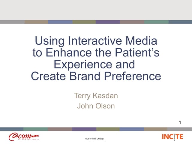 Using Interactive Media to Enhance Patient Experience and Create Brand Prefer...