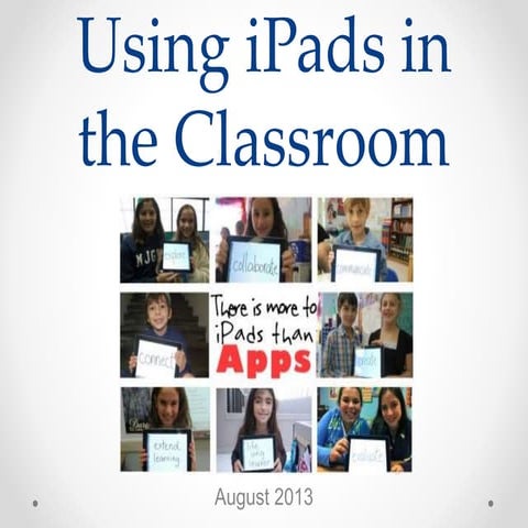 Using i pads in the classroom summer 2013