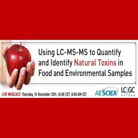 Using lc ms to quantify and identify natural toxins in food and environmental...