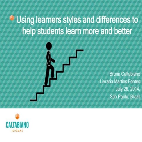 Using learners styles and differences to help students learn more and better