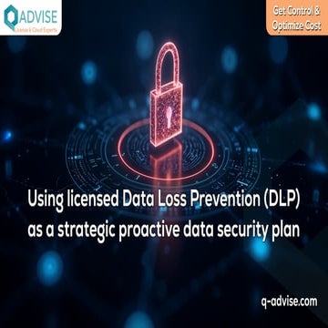 Using licensed Data Loss Prevention (DLP) as a strategic proactive data security plan_PDF.pdf