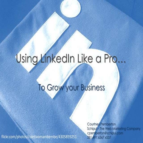 Using LinkedIn Like a Pro to Grow your Business