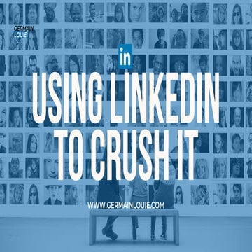 Using LinkedIn to Crush It 