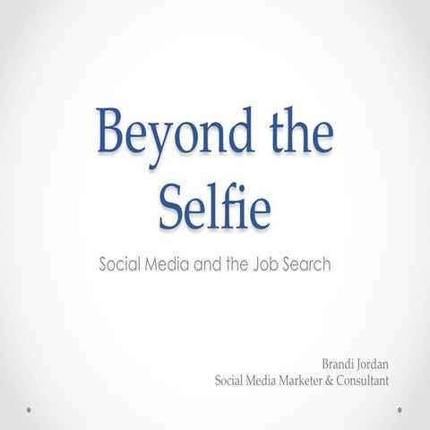 Using LinkedIn to Find a Job:  Beyond the Selfie - Using Social Media to Find...