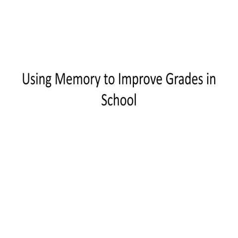 Using memory to improve grades in school