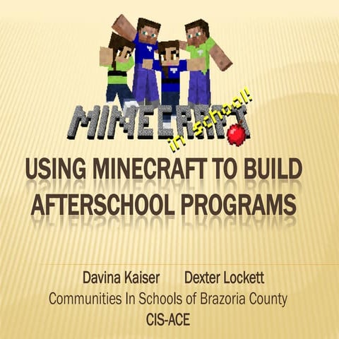 Using Minecraft to Build Afterschool | PDF