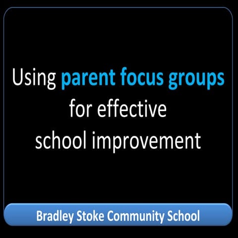 Using parent focus groups for effective school improvement
