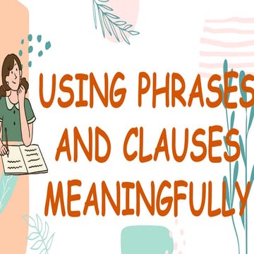 USING_PHRASES_AND_CLAUSES_MEANINGFULLY.pptx