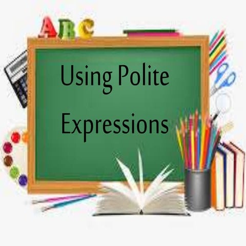 Using polite expressions