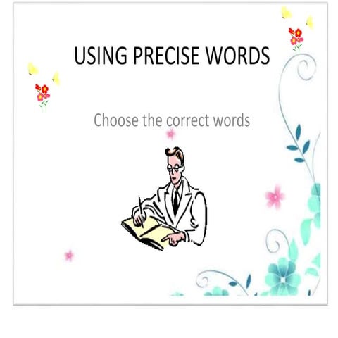 Using precise words